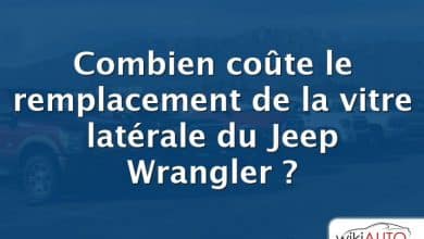 Combien coûte le remplacement de la vitre latérale du Jeep Wrangler ?